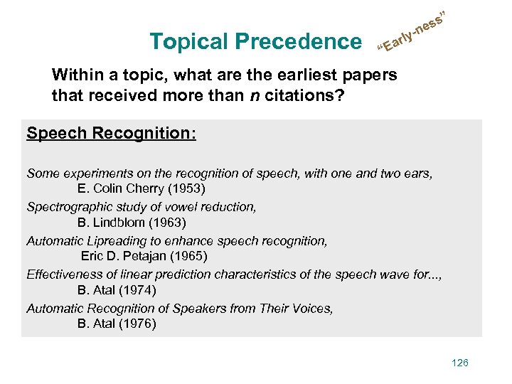 ” Topical Precedence s es y-n “ arl E Within a topic, what are