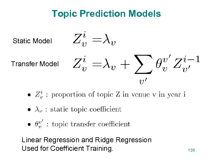 Topic Prediction Models Static Model Transfer Model Linear Regression and Ridge Regression Used for