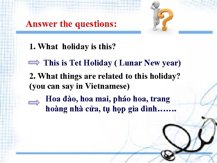 Answer the questions: 1. What holiday is this? This is Tet Holiday ( Lunar