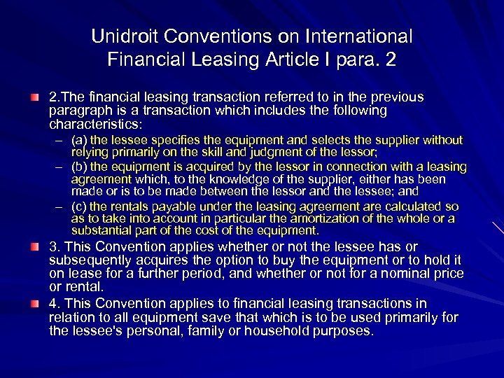 Unidroit Conventions on International Financial Leasing Article I para. 2 2. The financial leasing