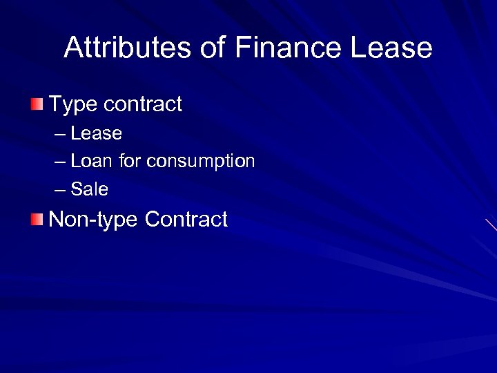 Attributes of Finance Lease Type contract – Lease – Loan for consumption – Sale