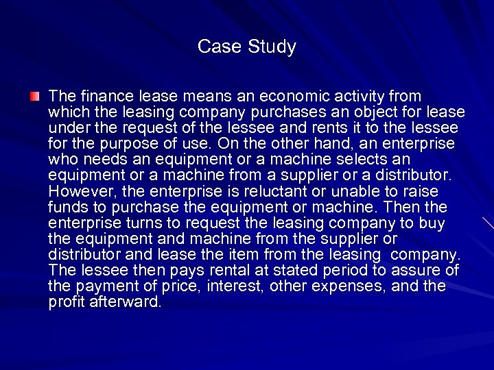 Case Study The finance lease means an economic activity from which the leasing company