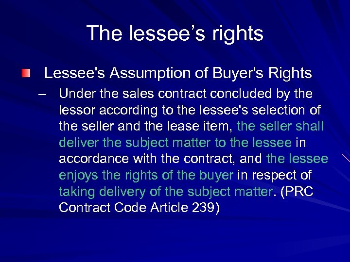 The lessee’s rights Lessee's Assumption of Buyer's Rights – Under the sales contract concluded