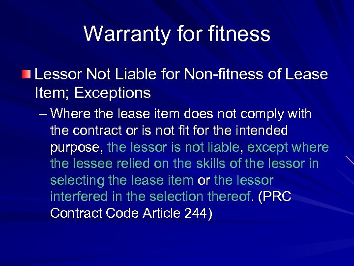 Warranty for fitness Lessor Not Liable for Non-fitness of Lease Item; Exceptions – Where