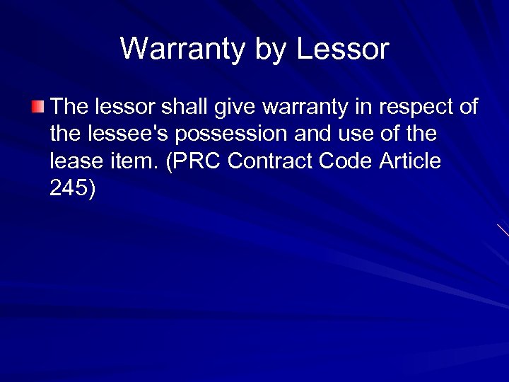 Warranty by Lessor The lessor shall give warranty in respect of the lessee's possession
