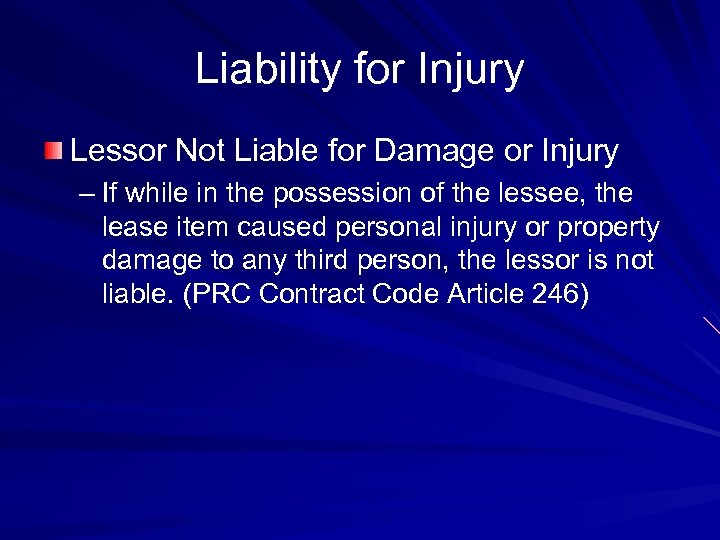Liability for Injury Lessor Not Liable for Damage or Injury – If while in