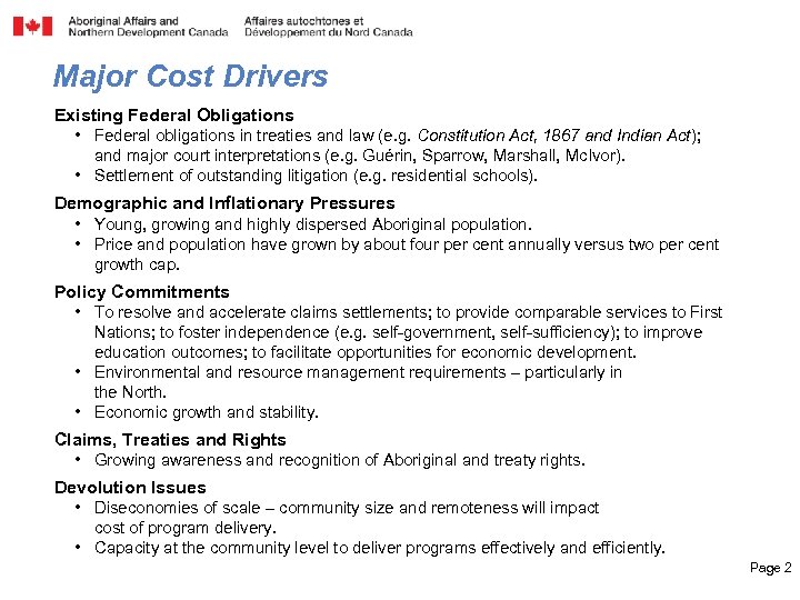 Major Cost Drivers Existing Federal Obligations • Federal obligations in treaties and law (e.