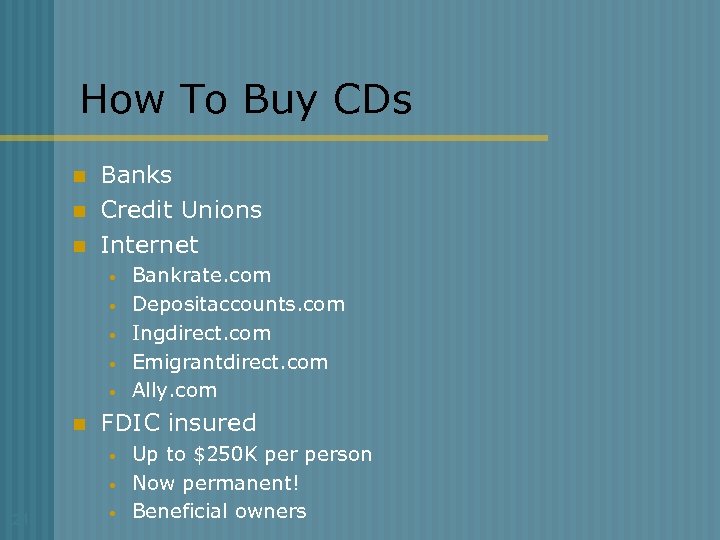 How To Buy CDs n n n Banks Credit Unions Internet • • •