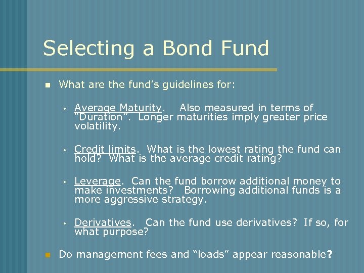 Selecting a Bond Fund n What are the fund’s guidelines for: Credit limits. What