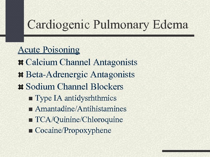 Cardiogenic Pulmonary Edema Acute Poisoning Calcium Channel Antagonists Beta-Adrenergic Antagonists Sodium Channel Blockers Type