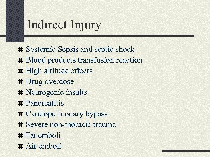 Indirect Injury Systemic Sepsis and septic shock Blood products transfusion reaction High altitude effects