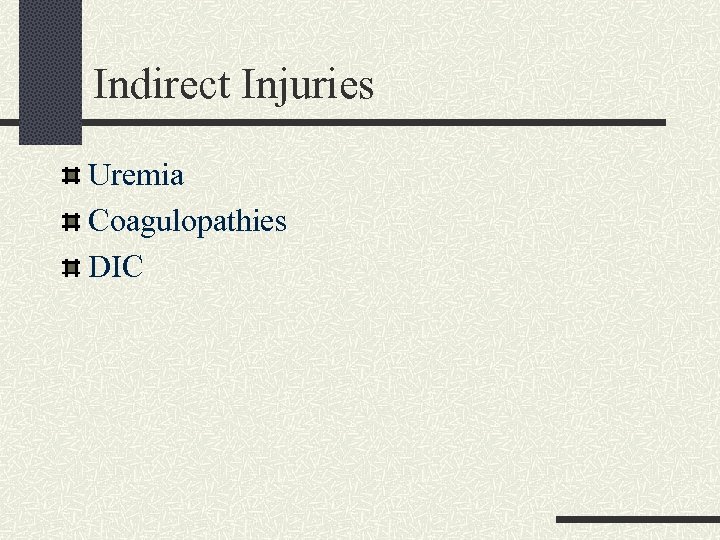 Indirect Injuries Uremia Coagulopathies DIC 