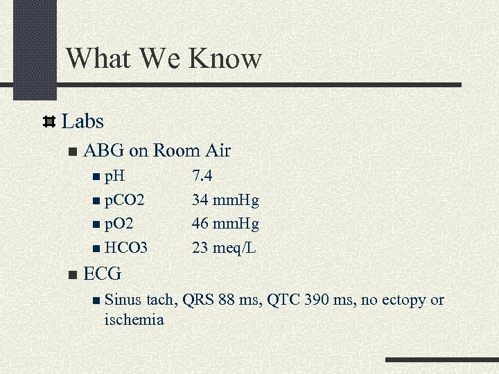 What We Know Labs n ABG on Room Air n p. H n p.