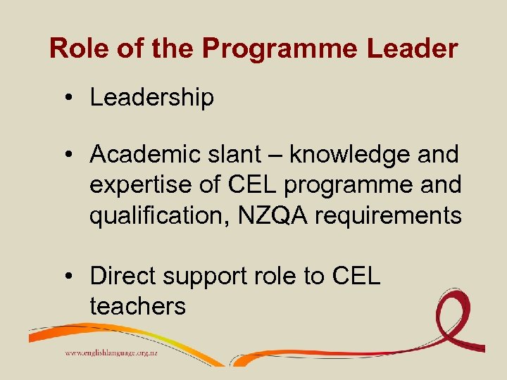 Role of the Programme Leader • Leadership • Academic slant – knowledge and expertise