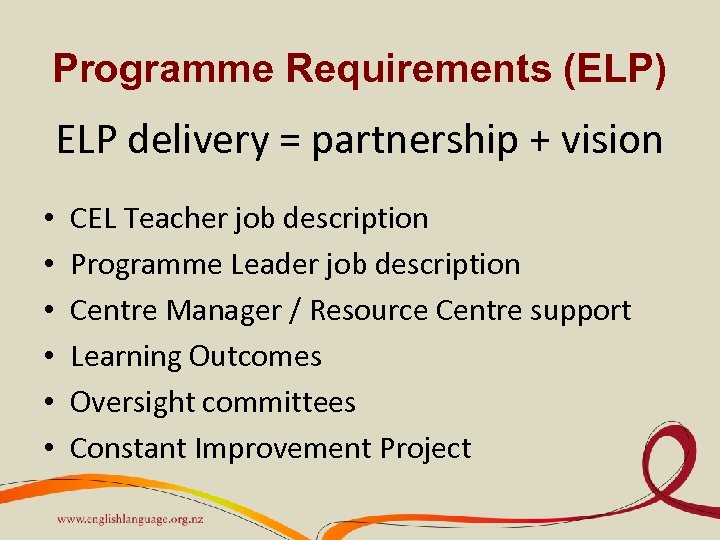 Programme Requirements (ELP) ELP delivery = partnership + vision • • • CEL Teacher