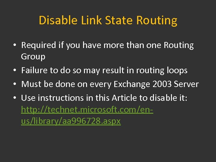 Disable Link State Routing • Required if you have more than one Routing Group