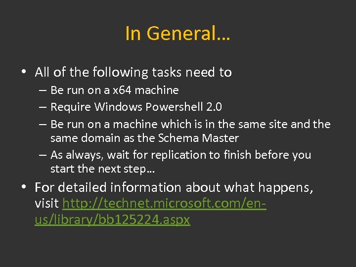 In General… • All of the following tasks need to – Be run on