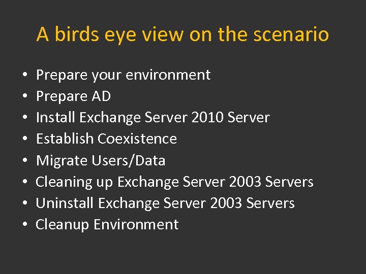 A birds eye view on the scenario • • Prepare your environment Prepare AD