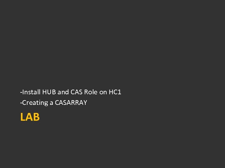 -Install HUB and CAS Role on HC 1 -Creating a CASARRAY LAB 