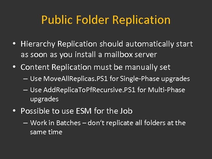 Public Folder Replication • Hierarchy Replication should automatically start as soon as you install