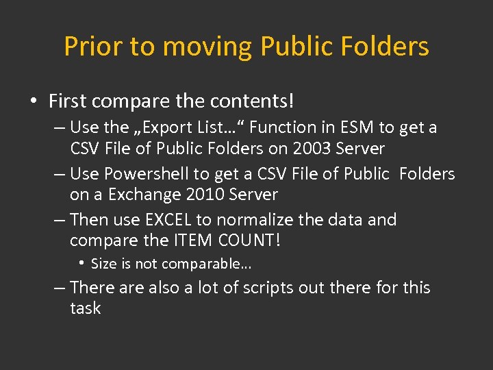 Prior to moving Public Folders • First compare the contents! – Use the „Export