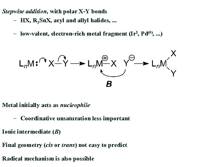 Stepwise addition, with polar X-Y bonds – HX, R 3 Sn. X, acyl and