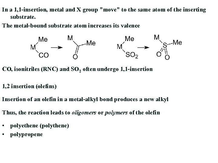 In a 1, 1 -insertion, metal and X group 