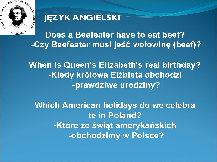 JĘZYK ANGIELSKI Does a Beefeater have to eat beef? -Czy Beefeater musi jeść wołowinę