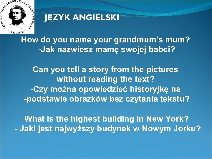 JĘZYK ANGIELSKI How do you name your grandmum's mum? -Jak nazwiesz mamę swojej babci?