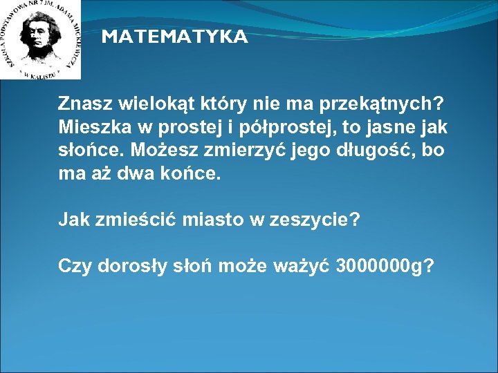 MATEMATYKA Znasz wielokąt który nie ma przekątnych? Mieszka w prostej i półprostej, to jasne