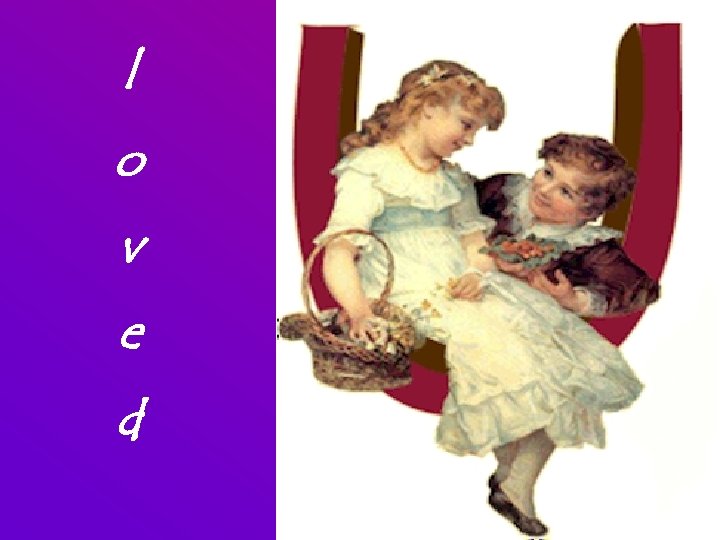 l o v e d 