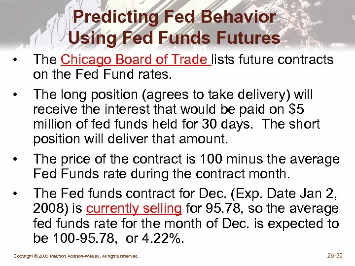 Predicting Fed Behavior Using Fed Funds Futures • • The Chicago Board of Trade