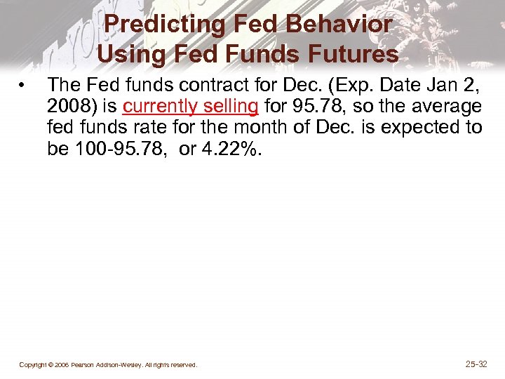 Predicting Fed Behavior Using Fed Funds Futures • The Fed funds contract for Dec.