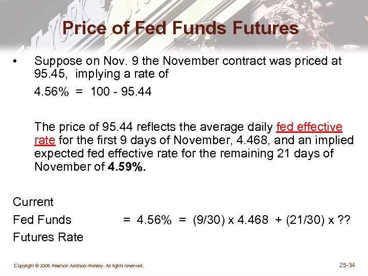 Price of Fed Funds Futures • Suppose on Nov. 9 the November contract was