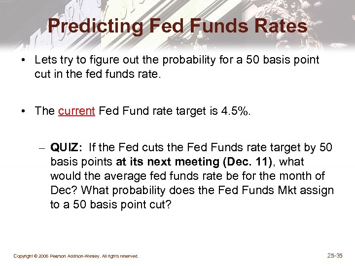 Predicting Fed Funds Rates • Lets try to figure out the probability for a