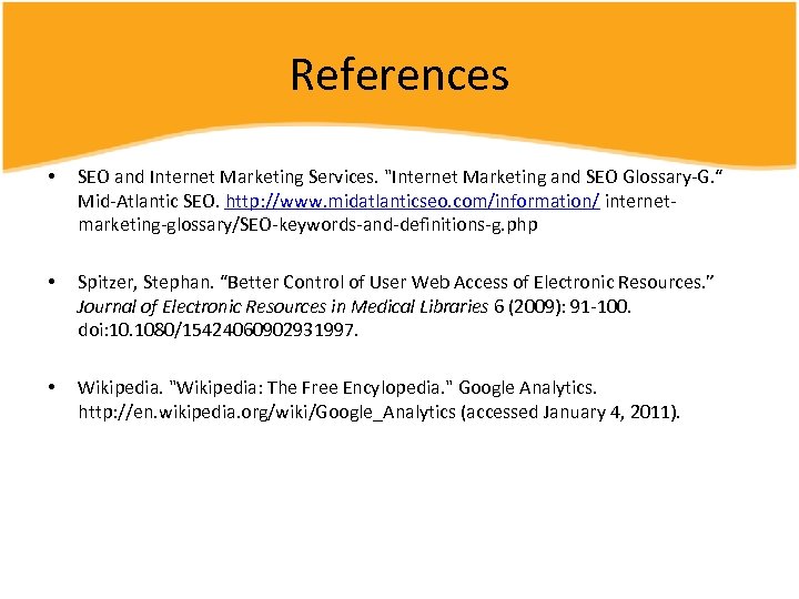 References • SEO and Internet Marketing Services. "Internet Marketing and SEO Glossary-G. “ Mid-Atlantic