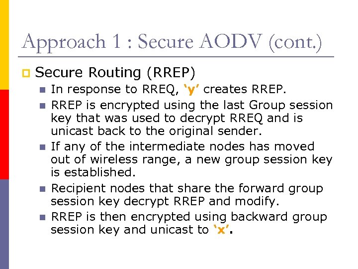 Approach 1 : Secure AODV (cont. ) p Secure Routing (RREP) n n n