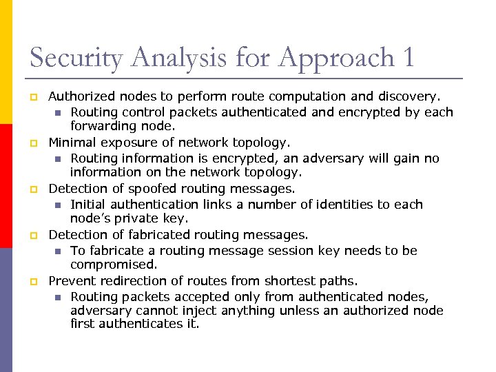 Security Analysis for Approach 1 p p p Authorized nodes to perform route computation