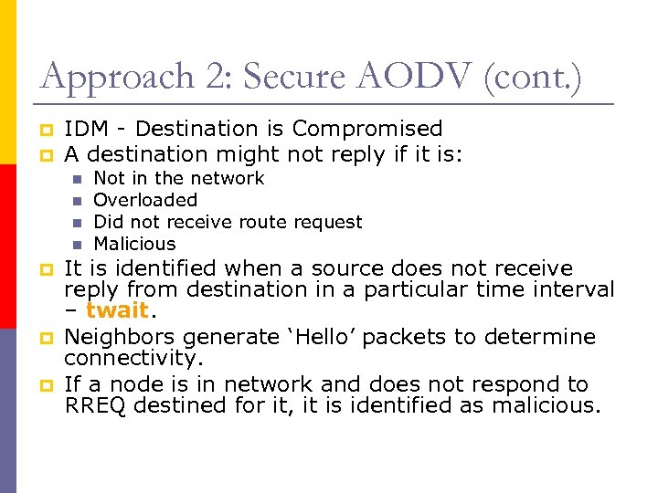 Approach 2: Secure AODV (cont. ) p p IDM - Destination is Compromised A