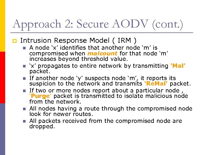 Approach 2: Secure AODV (cont. ) p Intrusion Response Model ( IRM ) n