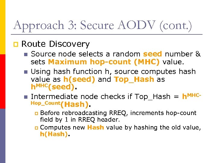 Approach 3: Secure AODV (cont. ) p Route Discovery n n n Source node