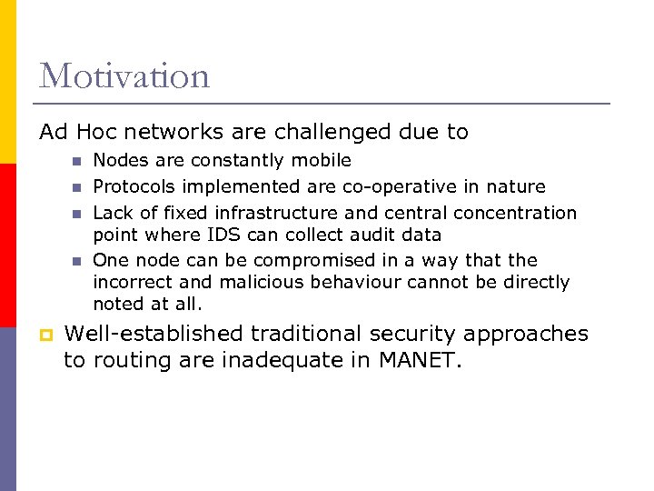 Motivation Ad Hoc networks are challenged due to n n p Nodes are constantly