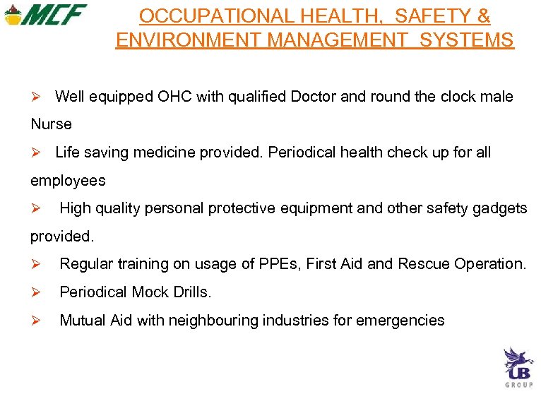 OCCUPATIONAL HEALTH, SAFETY & ENVIRONMENT MANAGEMENT SYSTEMS Well equipped OHC with qualified Doctor and