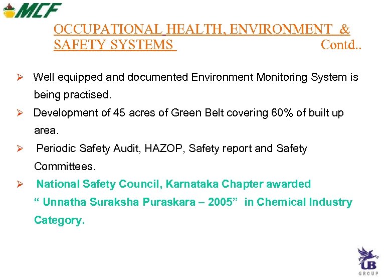 OCCUPATIONAL HEALTH, ENVIRONMENT & SAFETY SYSTEMS Contd. . Well equipped and documented Environment Monitoring