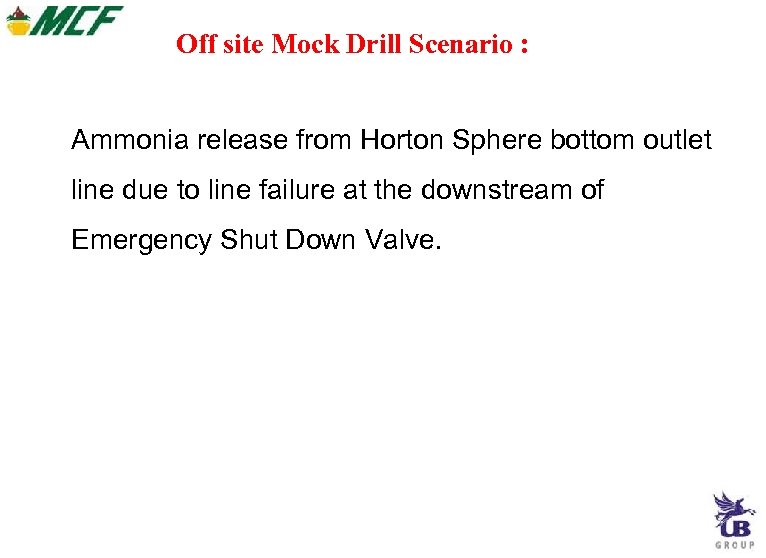 Off site Mock Drill Scenario : Ammonia release from Horton Sphere bottom outlet line