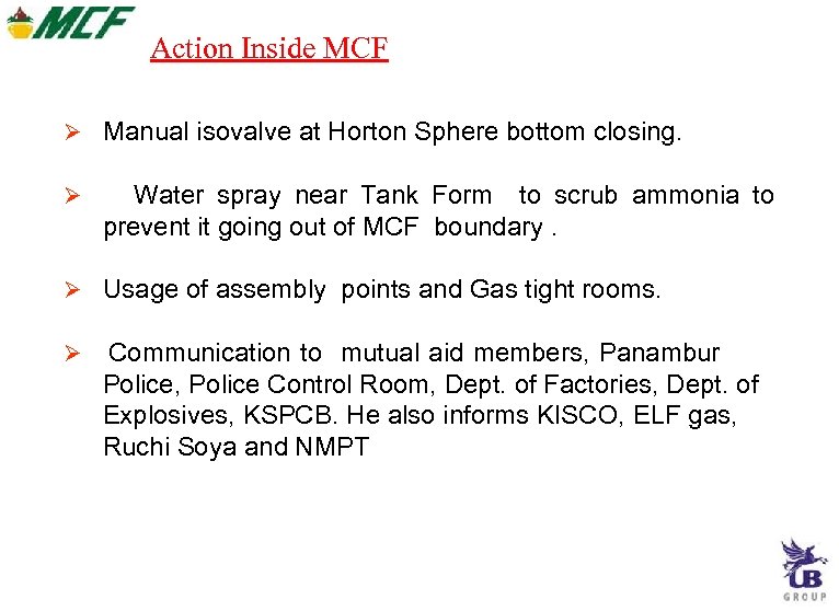 Action Inside MCF Manual isovalve at Horton Sphere bottom closing. Water spray near Tank