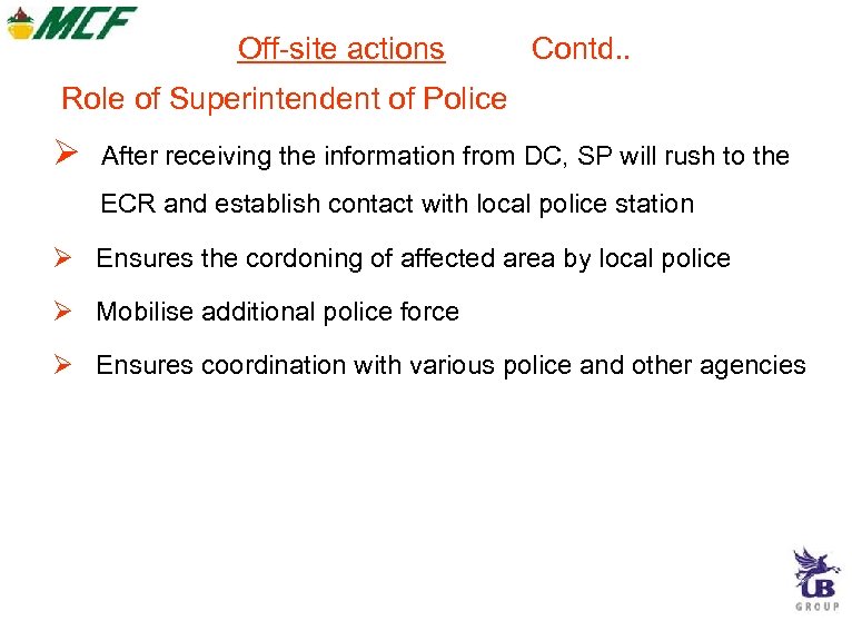 Off-site actions Contd. . Role of Superintendent of Police After receiving the information from