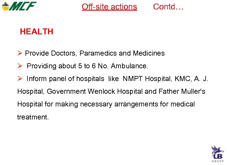 Off-site actions Contd… HEALTH Provide Doctors, Paramedics and Medicines Providing about 5 to 6