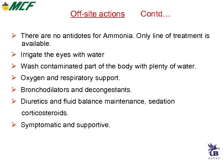 Off-site actions Contd… There are no antidotes for Ammonia. Only line of treatment is