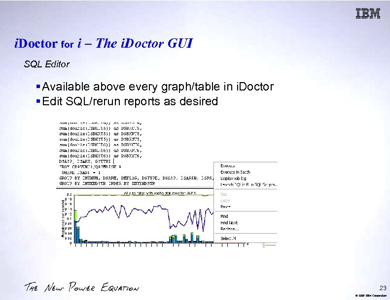 i. Doctor for i – The i. Doctor GUI SQL Editor § Available above